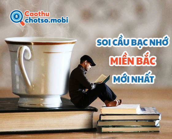 Tổng hợp thống kê bạc nhớ miền Bắc đầy đủ nhất