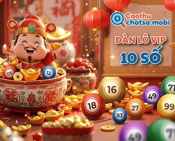 Đánh lô dàn 10 con cho tỷ lệ trúng cao