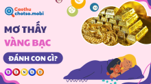 Giấc mơ thấy vàng báo hiệu điều gì? Đánh con gì dễ trúng?