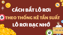 Hướng dẫn soi cầu lô rơi theo thống kê tần suất và bạc nhớ
