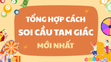 Cầu lô tam giác là gì? Những cách soi cầu tam giác hiệu quả