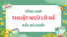 Tổng hợp các thuật ngữ lô đề cơ bản dành cho người mới chơi