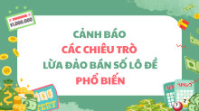 Cảnh báo các hình thức lừa đảo bán số lô đề online phổ biến