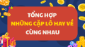Tổng hợp những cặp lô hay về cùng nhau mới nhất của XS 3 miền