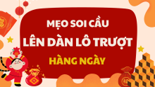 Cách đánh lô trượt miền Bắc - Tham khảo dàn lô trượt hôm nay