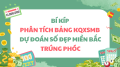 Kinh nghiệm phân tích kết quả xổ số miền Bắc dự đoán số đẹp