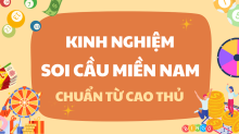 Hướng dẫn 9 cách soi cầu miền Nam chính xác nhất từ cao thủ