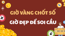 Giờ vàng chốt số - Bí quyết chọn số chuẩn nhờ năng lượng may mắn
