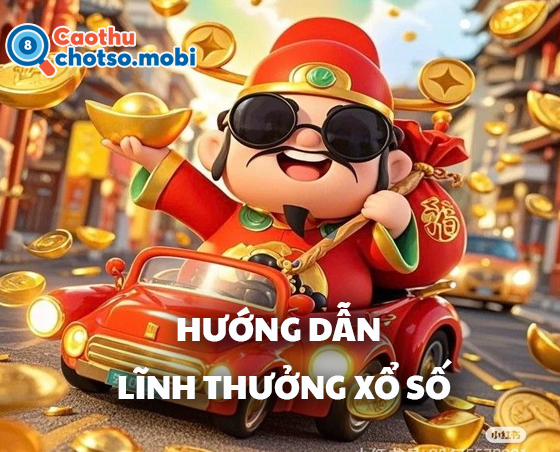 Xem hướng dẫn lĩnh thưởng xổ số nhanh và thuận tiện