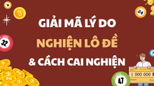 Nghiện lô đề có bỏ được không? Cách cai nghiện lô đề hiệu quả