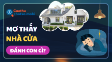 Mơ thấy xây nhà, mua nhà mới là điềm gì? Đánh con gì dễ trúng lớn?
