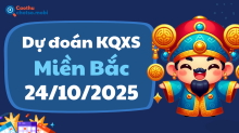 Dự Đoán XSMB 24/10 - Soi Cầu Dự Đoán xổ số miền Bắc ngày 24/10/2025