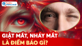 Mắt  giật là điềm gì? Xem 12 khung giờ tiết lộ vận may và tiền tài