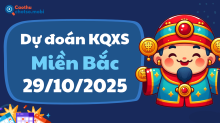 Dự Đoán XSMB 29/10 - Soi Cầu Dự Đoán xổ số miền Bắc ngày 29/10/2025