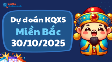 Dự Đoán XSMB 30/10 - Soi Cầu Dự Đoán xổ số miền Bắc ngày 30/10/2025