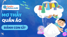 Mơ thấy quần áo đánh con gì? Giải mã chi tiết điềm báo tài lộc