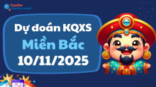 Dự Đoán XSMB 10/11 - Soi Cầu Dự Đoán xổ số miền Bắc ngày 10/11/2025