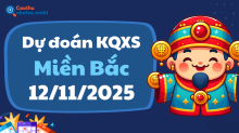 Dự Đoán XSMB 12/11 - Soi Cầu Dự Đoán xổ số miền Bắc ngày 12/11/2025