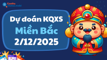 Dự Đoán XSMB 2/12 - Soi Cầu Dự Đoán xổ số miền Bắc ngày 2/12/2025