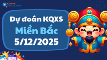 Dự Đoán XSMB 5/12 - Soi Cầu Dự Đoán xổ số miền Bắc ngày 5/12/2025